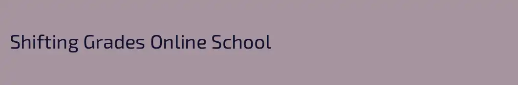 Shifting Grades Online School 